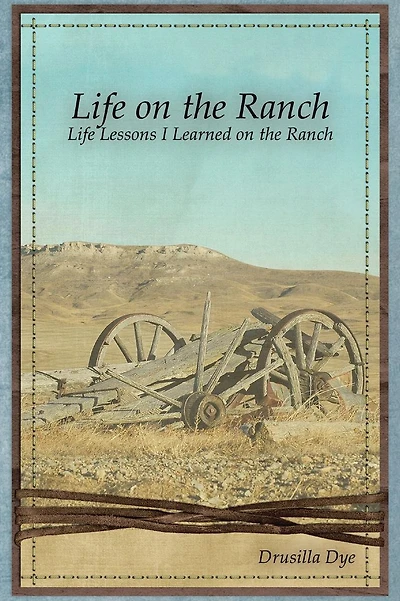 Life on the Ranch: Life Lessons I Learned on the Ranch