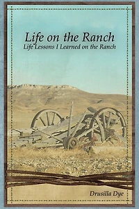 Life on the Ranch: Life Lessons I Learned on the Ranch