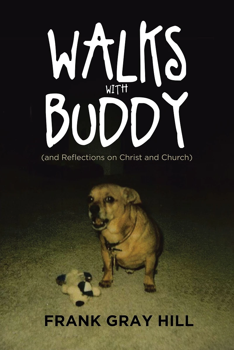 Walks With Buddy: (and Reflections on Christ and Church)