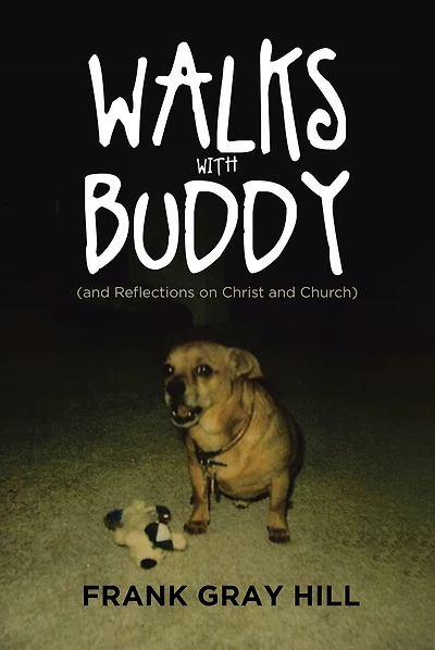Walks With Buddy: (and Reflections on Christ and Church)