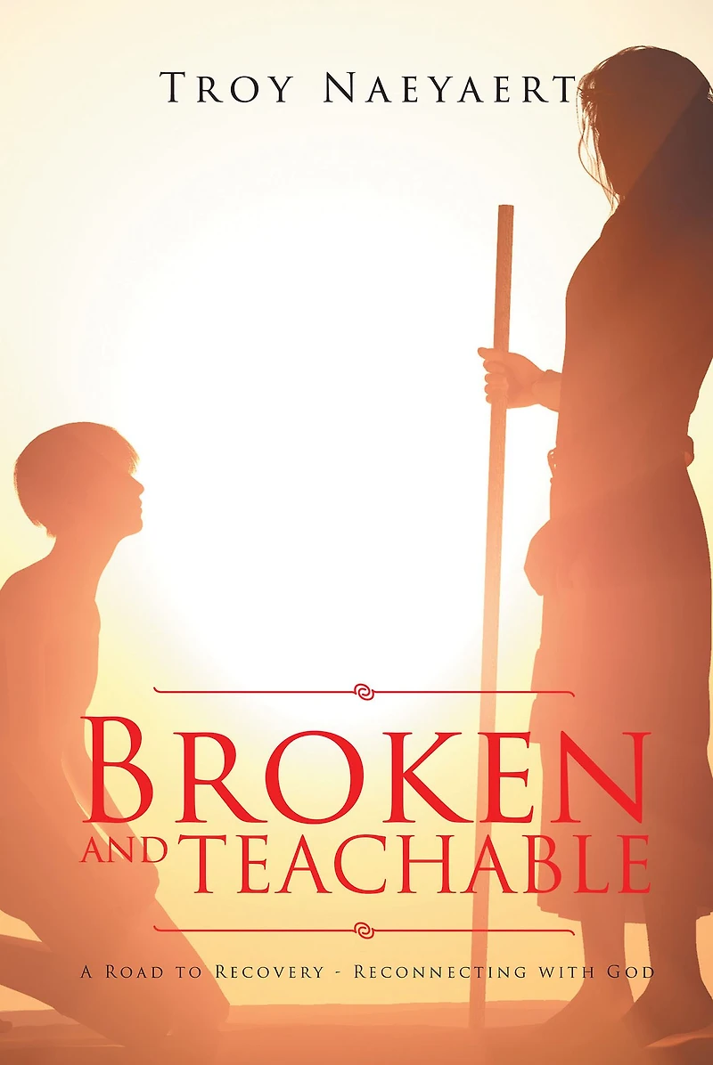 BROKEN AND TEACHABLE: A ROAD TO RECOVERY-RECONNECTING WITH GOD!