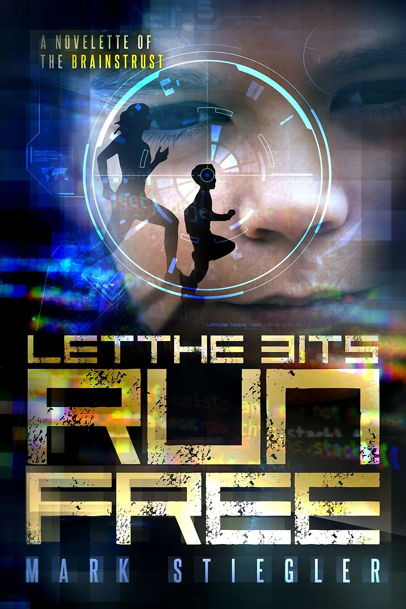 Let the Bits Run Free: A Novelette Of The Braintrust