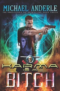 Karma Is A Bitch: An Urban Fantasy Action Adventure