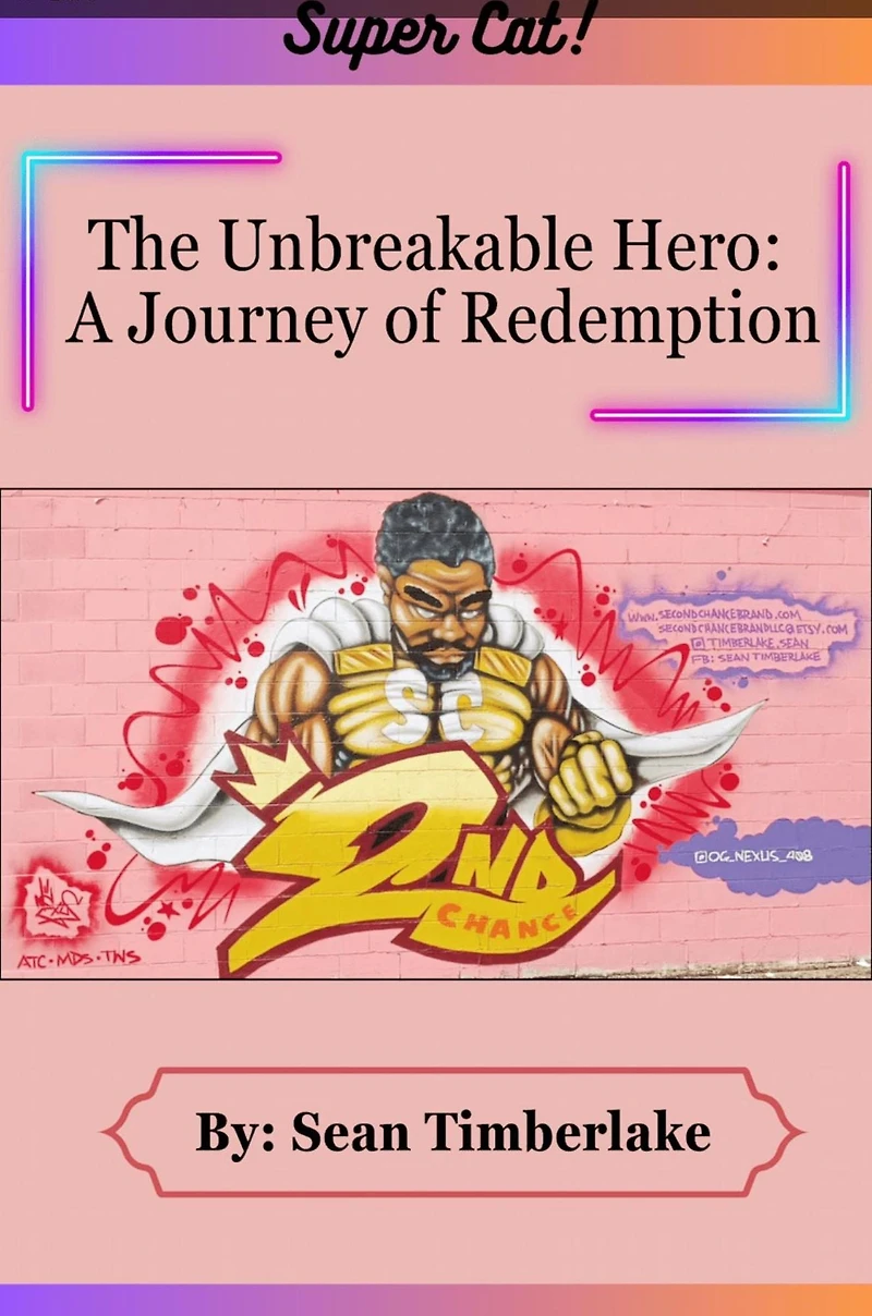 Super-Cat: The Unbreakable Hero: A Journey of Redemption