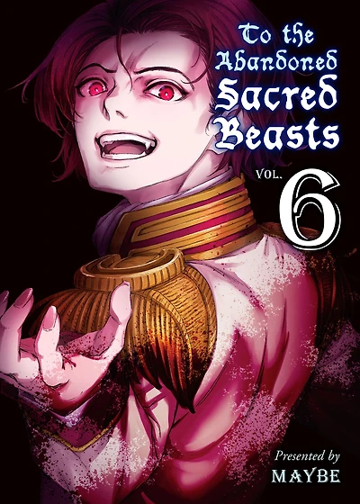 To the Abandoned Sacred Beasts, Volume 6