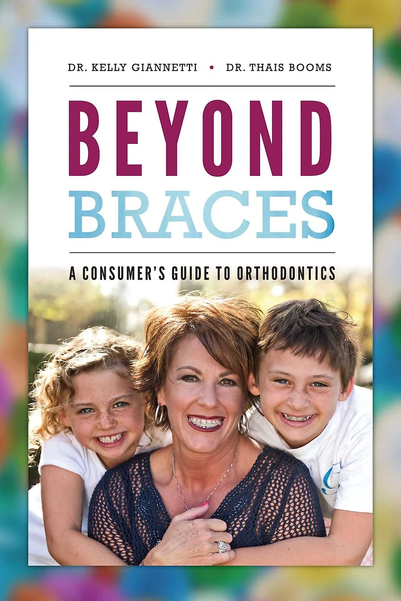 Beyond Braces: A Consumer's Guide To Orthodontics