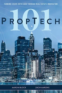PropTech 101: Turning Chaos Into Cash Through Real Estate Innovation