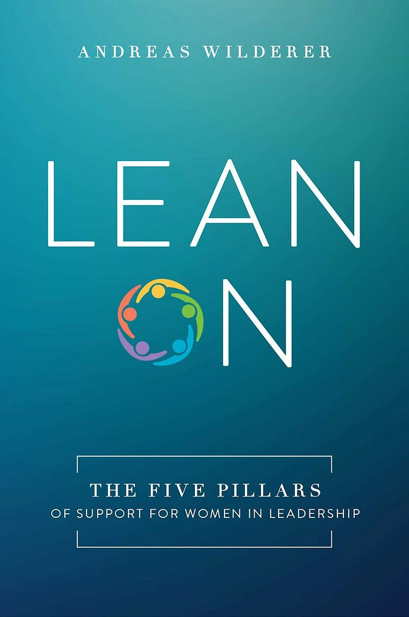 Lean On: The Five Pillars Of Support For Women In Leadership
