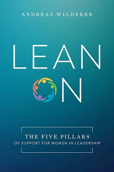 Lean On: The Five Pillars Of Support For Women In Leadership