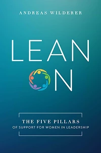 Lean On: The Five Pillars Of Support For Women In Leadership