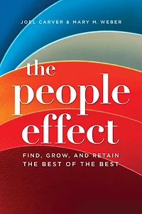 The People Effect: Find, Grow, And Retain The Best Of The Best