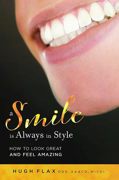 A Smile is Always In Style: How To Look Great And Feel Amazing