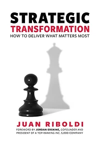 Strategic Transformation: How To Deliver What Matters Most