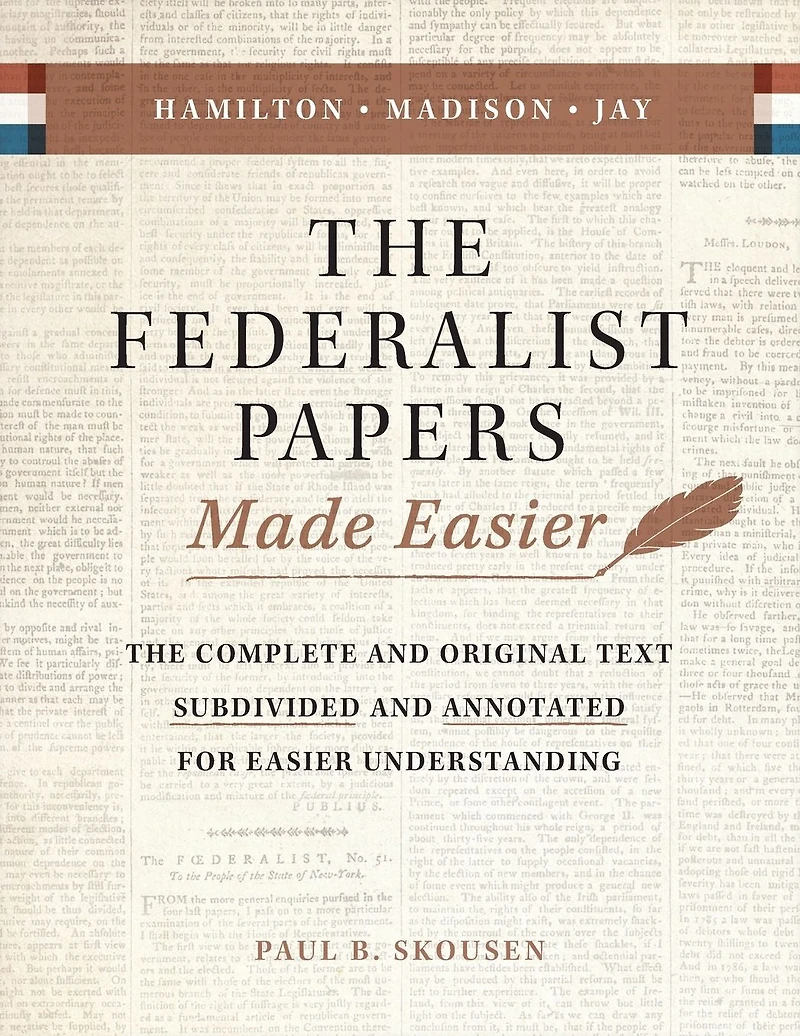 the Federalist Papers Made Easier: Substance and Meaning of United States Constitution
