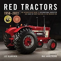 Red Tractors 1958-2022: The Authoritative Guide to International Harvester and Case IH Tractors in the Modern Era