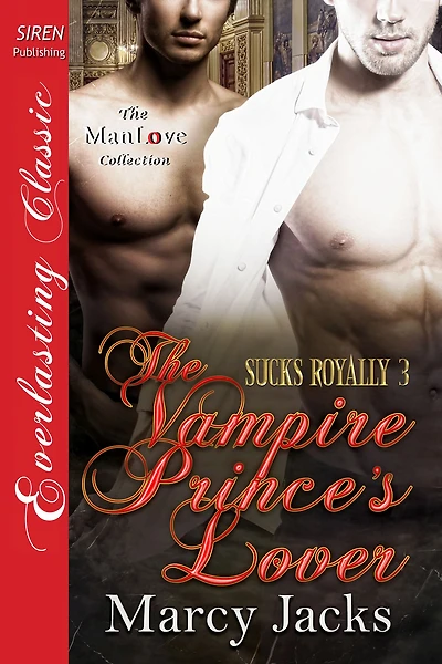 The Vampire Prince's Lover [Sucks Royally 3] (Siren Publishing Everlasting Classic ManLove)
