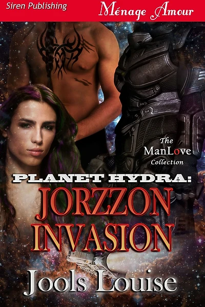 Planet Hydra: Jorzzon Invasion [Planet Hydra] (Siren Publishing Menage Amour ManLove)