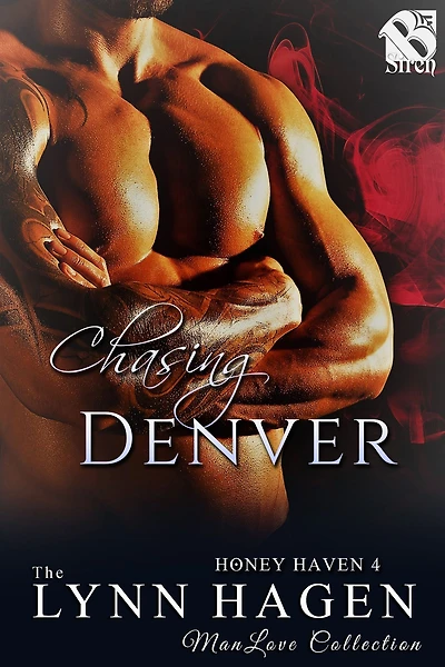 Chasing Denver [Honey Haven 4] (Siren Publishing The Lynn Hagen ManLove Collection)