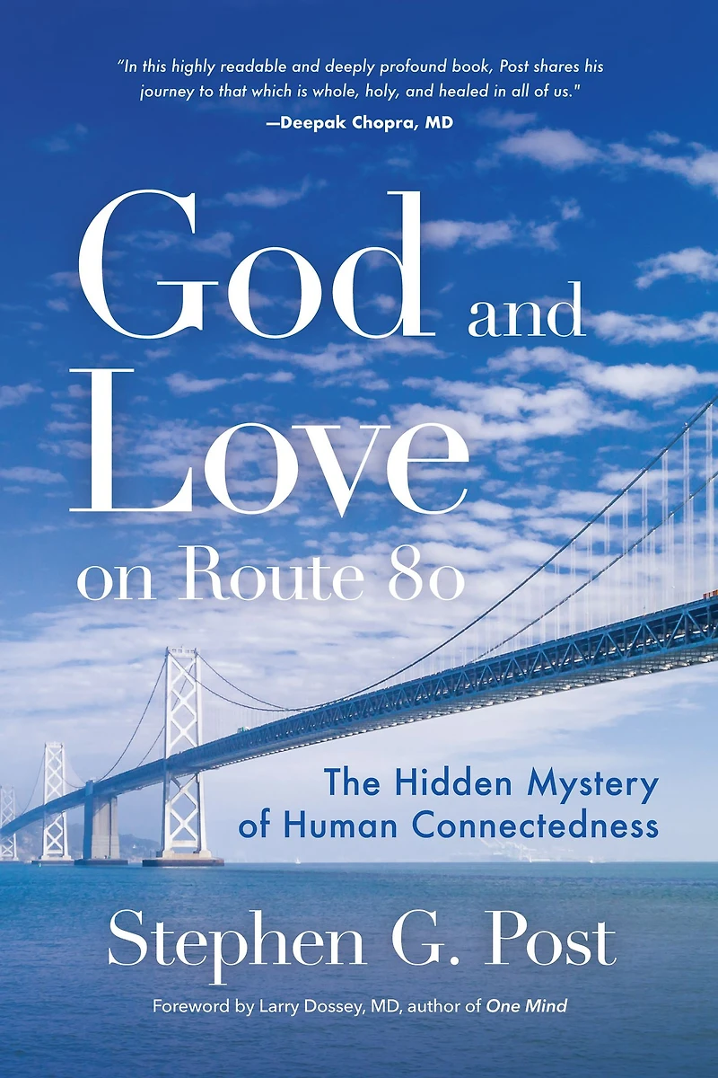 God and Love on Route 80: The Hidden Mystery of Human Connectedness