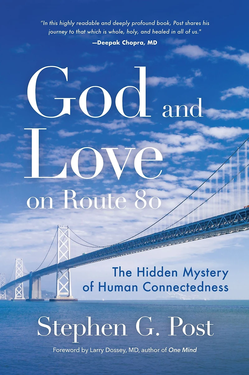 God and Love on Route 80: The Hidden Mystery of Human Connectedness