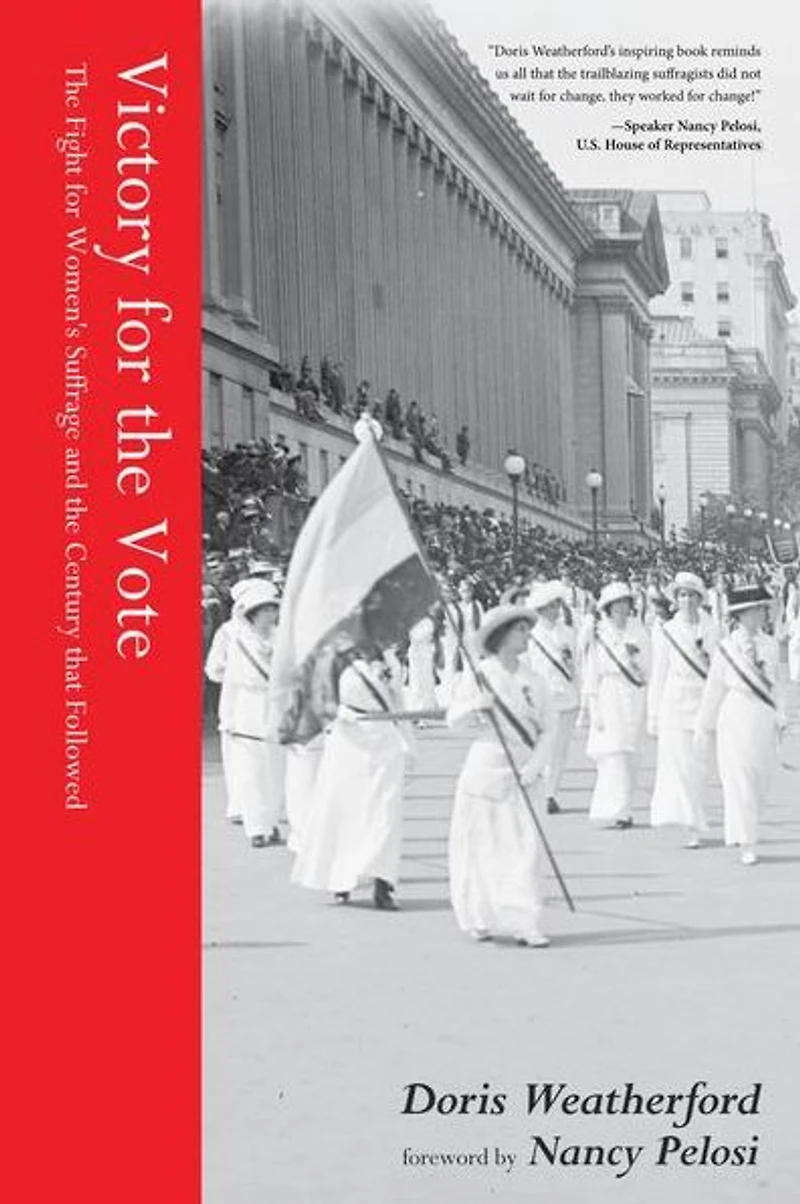 Victory for the Vote: Fight Women's Suffrage and Century that Followed (Book About Womens Right to Vote, Suffragettes, Womens' Suffrage, Readers of Why They Marched)