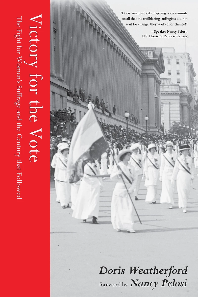 Victory for the Vote: Fight Women's Suffrage and Century that Followed (Book About Womens Right to Vote, Suffragettes, Womens' Suffrage, Readers of Why They Marched)