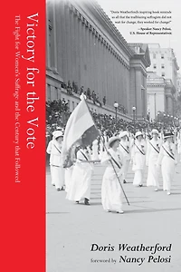 Victory for the Vote: Fight Women's Suffrage and Century that Followed (Book About Womens Right to Vote, Suffragettes, Womens' Suffrage, Readers of Why They Marched)