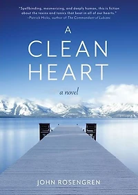 A Clean Heart: Novel (Alcoholism, Dysfunctional Family, Recovery, Redemption, 12-Steps)