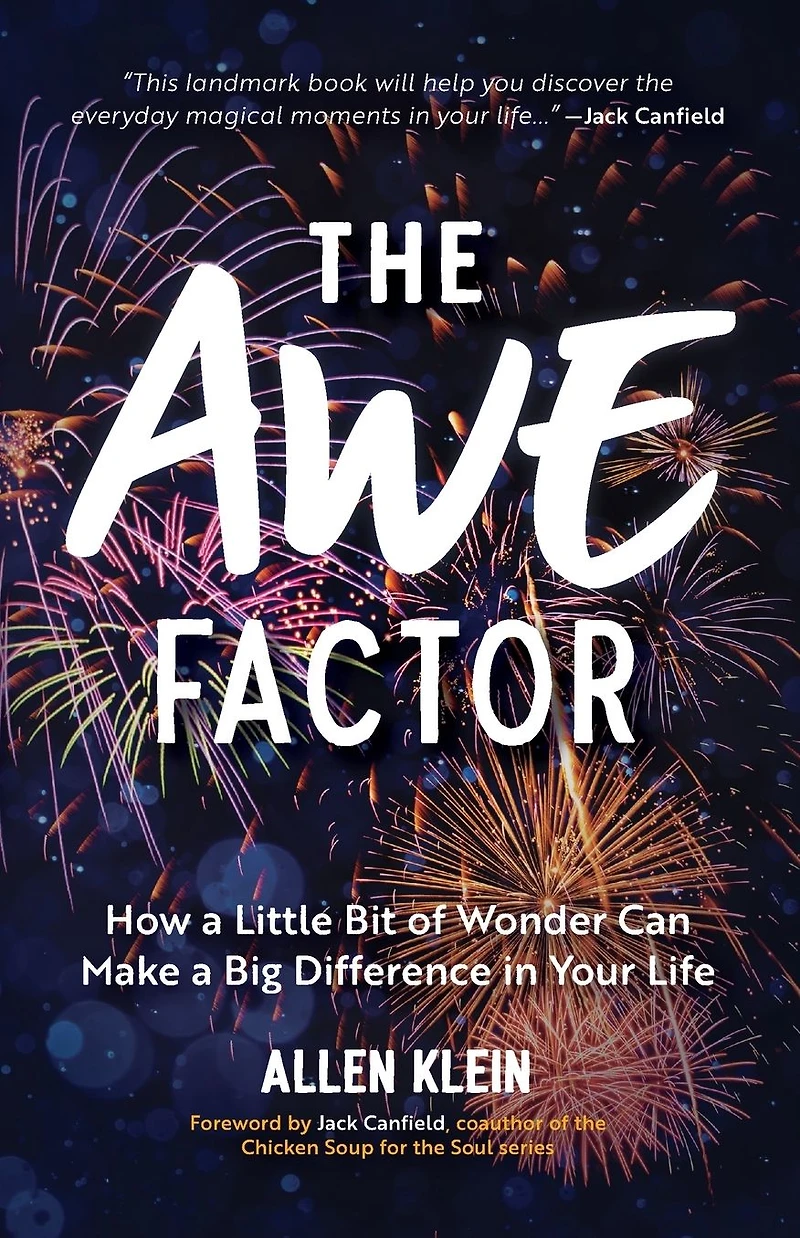 The Awe Factor: How a Little Bit of Wonder Can Make Big Difference Your Life (Inspirational Gift for Friends, Personal Growth Guide)