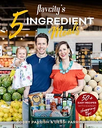 FlavCity's 5 Ingredient Meals: 50 Easy & Tasty Recipes Using the Best Ingredients from Grocery Store (Heart Healthy Budget Cooking)