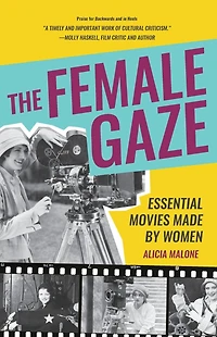The Female Gaze: Essential Movies Made by Women