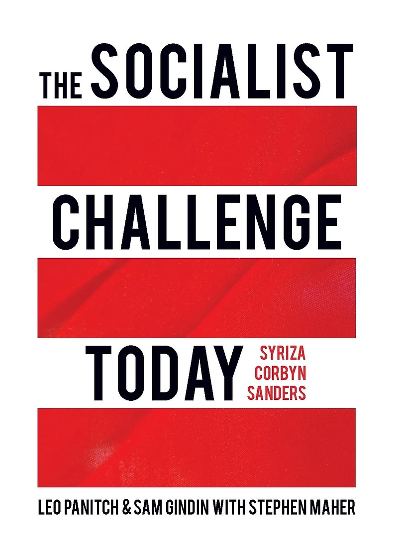 The Socialist Challenge Today: Syriza, Corbyn, Sanders