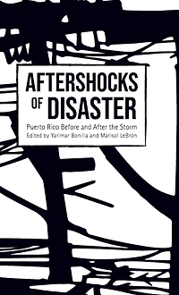 Aftershocks of Disaster: Puerto Rico Before and After the Storm