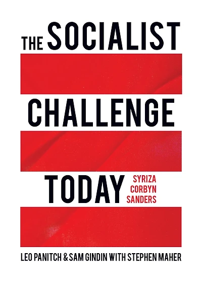 The Socialist Challenge Today: Syriza, Corbyn, Sanders