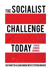 The Socialist Challenge Today: Syriza, Corbyn, Sanders