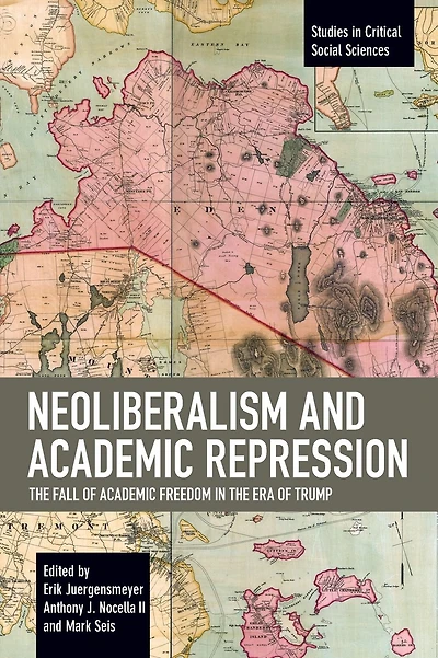 Neoliberalism and Academic Repression: The Fall of Academic Freedom in the Era of Trump