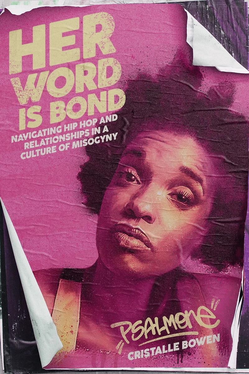 Her Word Is Bond: Navigating Hip Hop and Relationships a Culture of Misogyny
