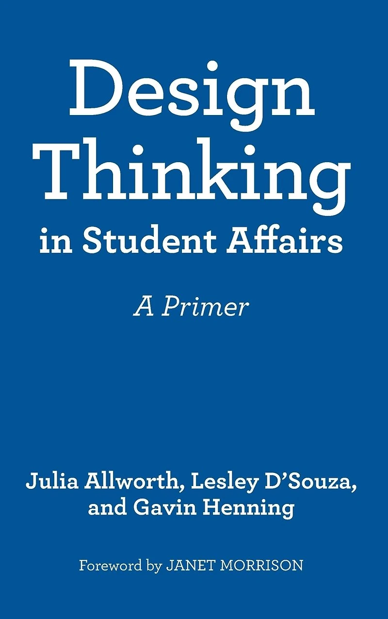 Design Thinking Student Affairs: A Primer