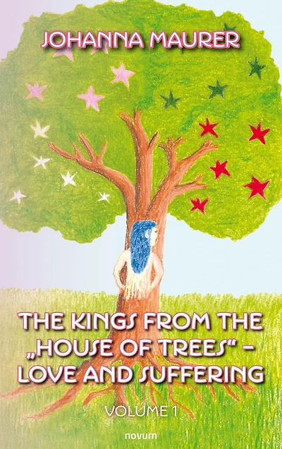 The kings from the "House of Trees" - love and suffering: Volume 1