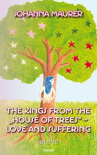 The kings from the "House of Trees" - love and suffering: Volume 1