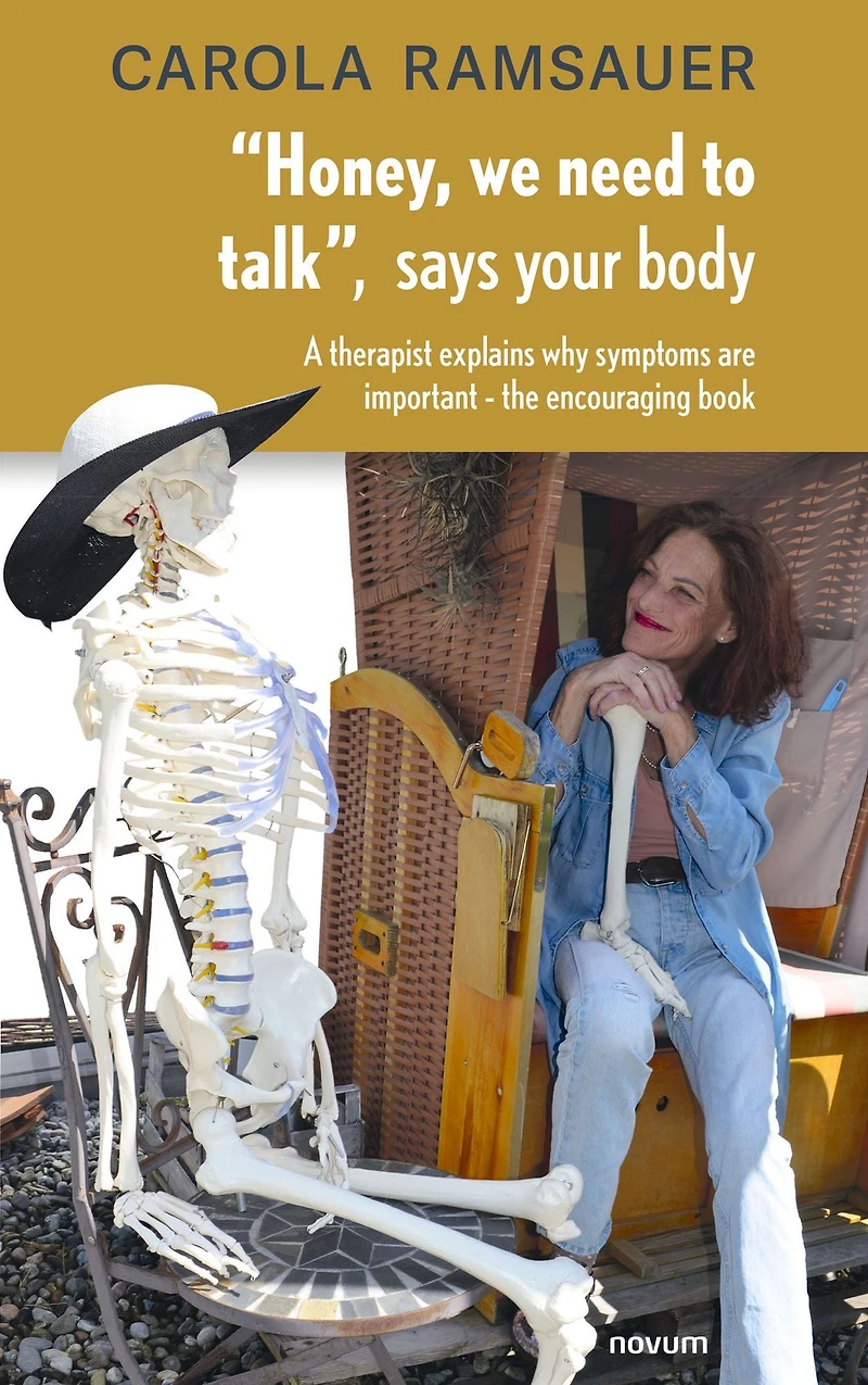 "Honey, we need to talk," says your body: A therapist explains why symptoms are important - the encouraging book