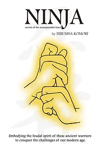 NINJA: SECRETS OF THE UNSURPASSABLE HEART