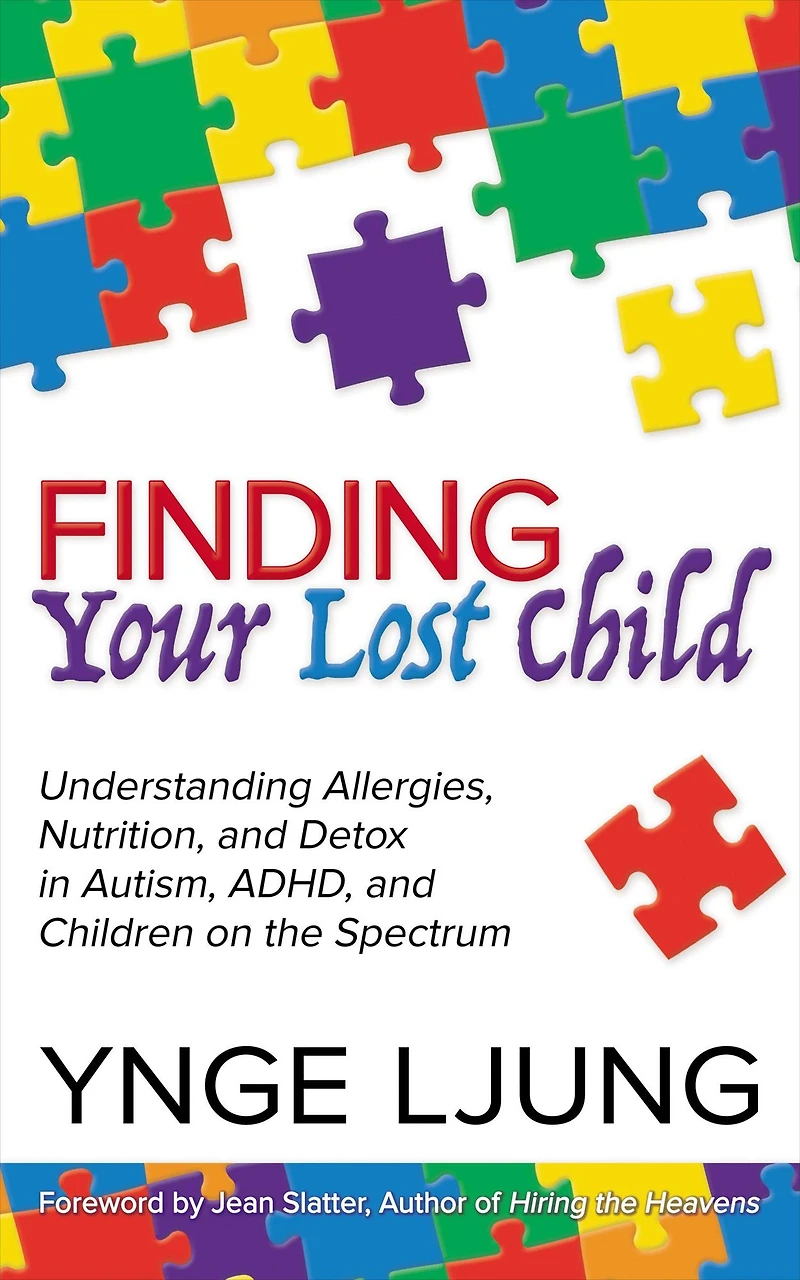Finding Your Lost Child: Understanding Allergies, Nutrition, and Detox Autism Children on the Spectrum