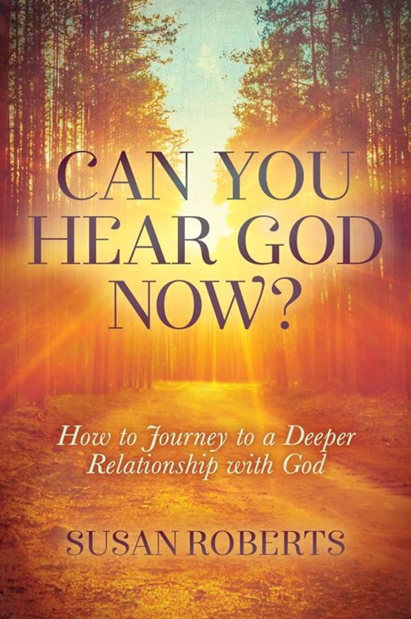Can You Hear God Now?: How to Journey a Deeper Relationship with