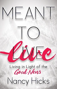 Meant to Live: Living Light of the Good News