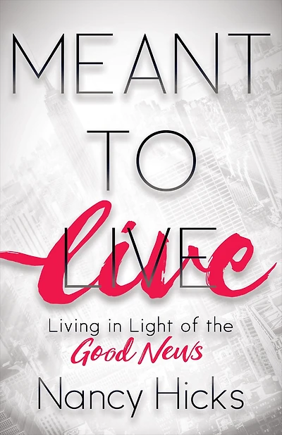 Meant to Live: Living Light of the Good News
