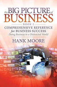 The Big Picture of Business, Book 2: Comprehensive Reference for Business Success