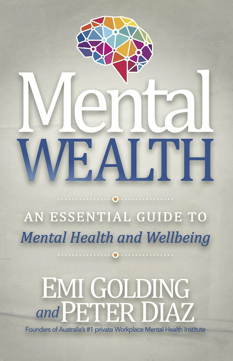 Mental Wealth: An Essential Guide to Workplace Health and Wellbeing