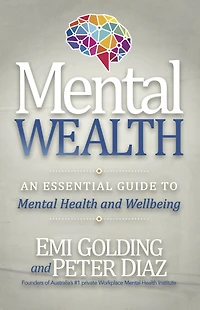 Mental Wealth: An Essential Guide to Workplace Health and Wellbeing