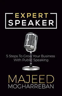 Expert Speaker: 5 Steps To Grow Your Business With Public Speaking
